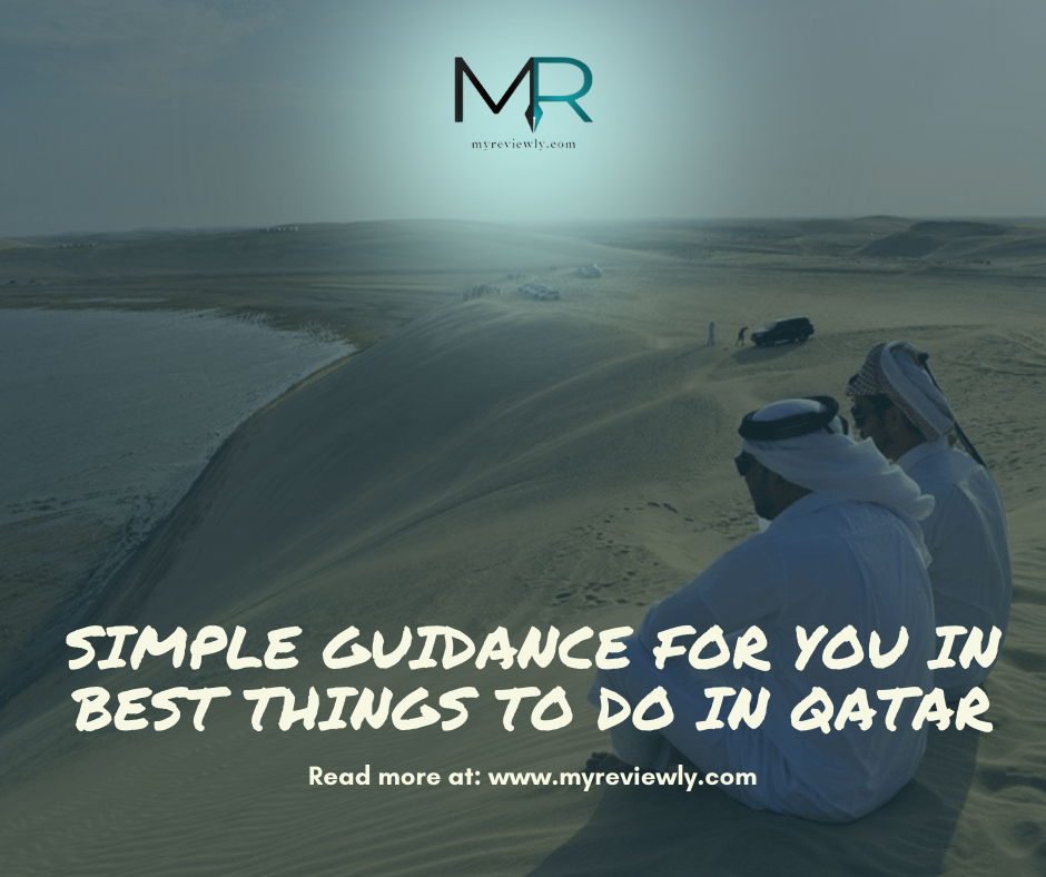 Simple Guidance for you in Best Things to Do in Qatar